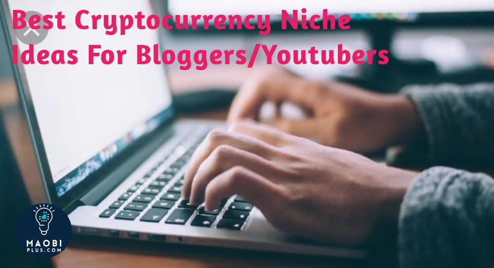 Best Cryptocurrency Niches idea for bloggers